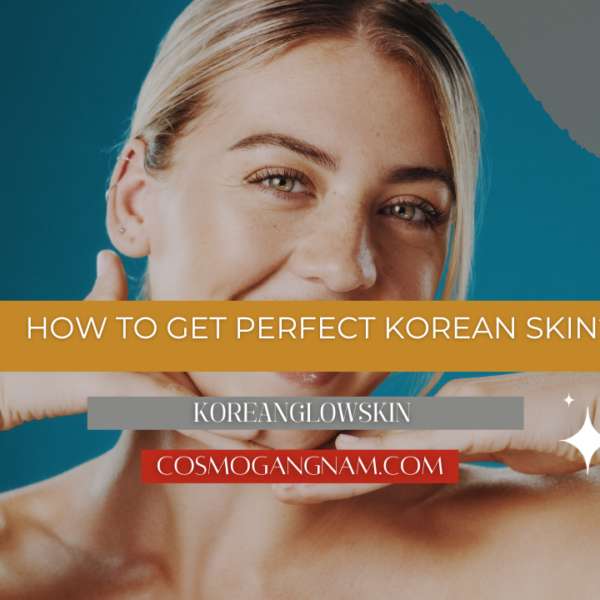 How To Get Perfect Korean Skin?