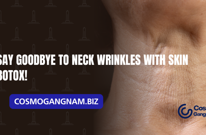 Say Goodbye to Neck Wrinkles with Skin Botox!