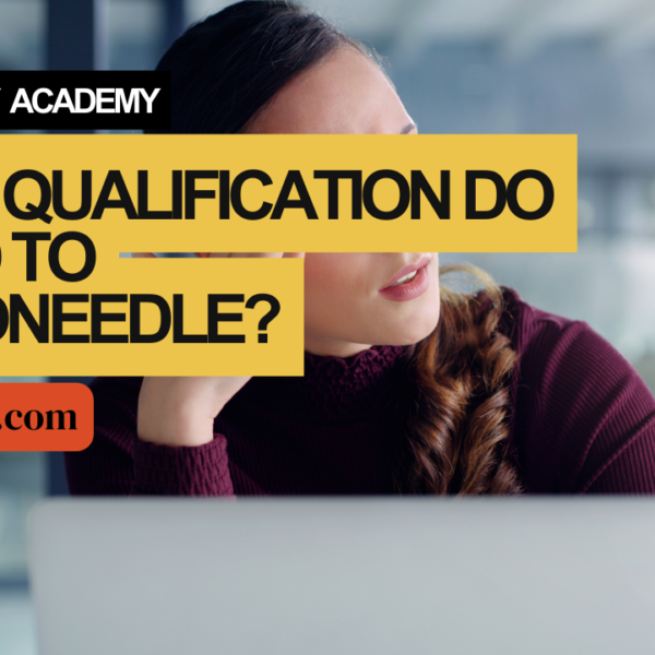 What qualification do I need to microneedle?
